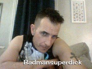 Badmansuperdick