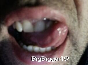 BigBigger19