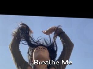 Breathe_Me