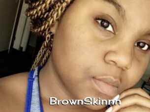 BrownSkinnn