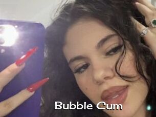 Bubble_Cum