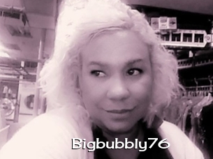 Bigbubbly76