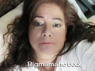 Bigmamahotxxx