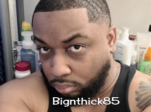 Bignthick85