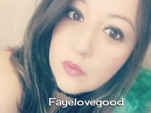 Fayelovegood