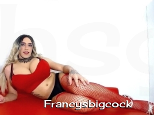 Francysbigcock