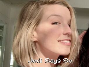 Jodi_Says_So