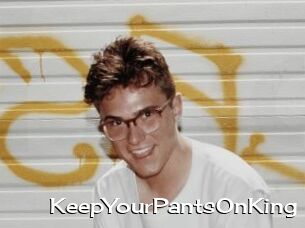 KeepYourPantsOnKing