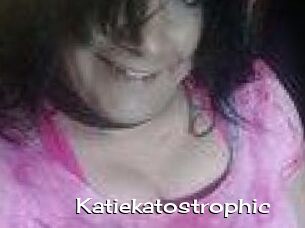 Katiekatostrophic