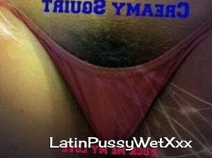 LatinPussyWetXxx