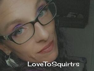 LoveToSquirtrs