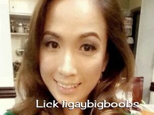 Lick_ligaybigboobs