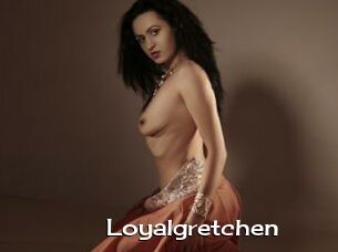 Loyalgretchen