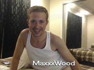 MaxxxWood