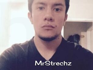 MrStrechz