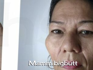 Mammibigbutt