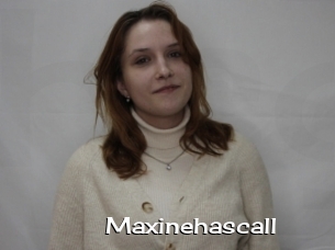 Maxinehascall