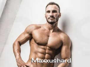 Maxxushard