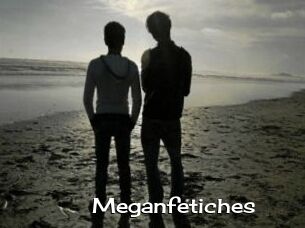 Meganfetiches