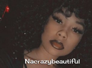 Nacrazybeautiful