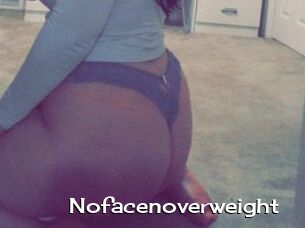 Nofacenoverweight