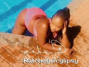 Ratchetjuicylipsy