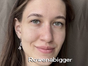 Rowenabigger