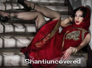 Shantiuncovered