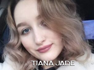 TIANA_JADE