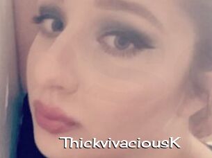 ThickvivaciousK