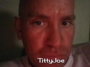 TittyJoe