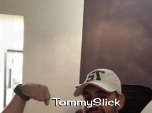 TommySlick