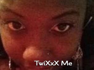 TwiXxX_Me