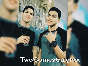 TwoSomestraightx