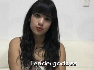 Tendergoddes