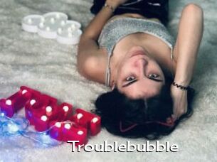 Troublebubble