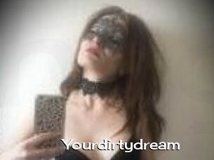 Yourdirtydream