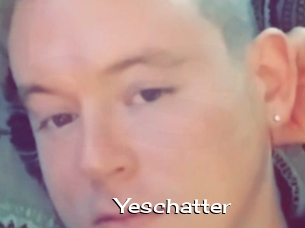 Yeschatter