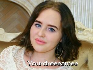 Yourdreeeamee