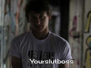 Yourslutboss