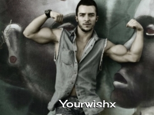 Yourwishx